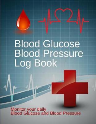 Cover of Blood Glucose Blood Pressure Log Book