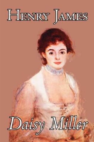 Cover of Daisy Miller by Henry James, Fiction, Classics