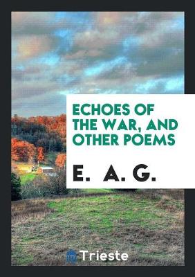 Book cover for Echoes of the War, and Other Poems