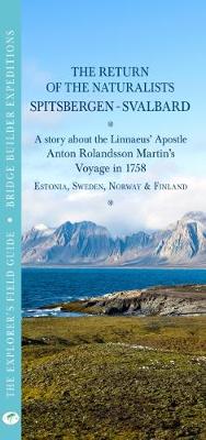 Cover of THE RETURN OF THE NATURALISTS – SPITSBERGEN | SVALBARD. A story about the Linnaeus' Apostle Anton Rolandsson Martin's Voyage in 1758