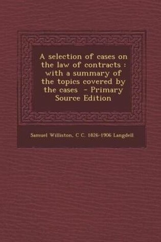 Cover of A Selection of Cases on the Law of Contracts