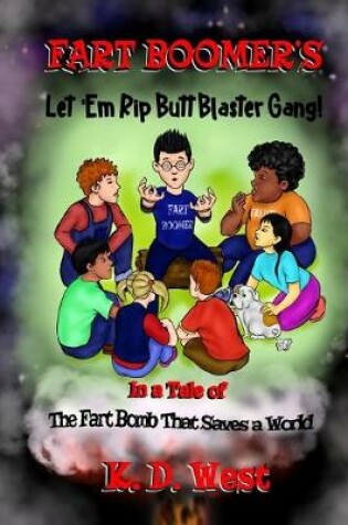 Cover of Fart Boomer's Let 'em Rip Butt Blaster Gang!