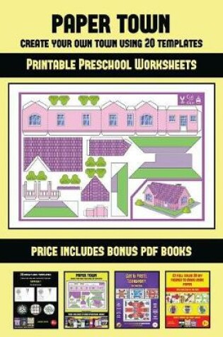 Cover of Printable Preschool Worksheets (Paper Town - Create Your Own Town Using 20 Templates)