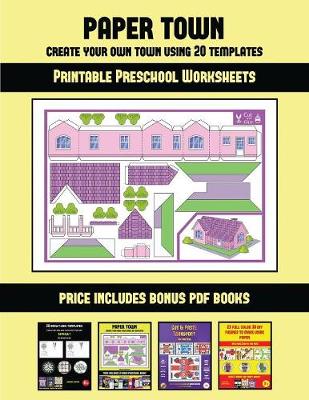Book cover for Printable Preschool Worksheets (Paper Town - Create Your Own Town Using 20 Templates)