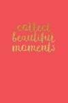 Book cover for Collect Beautiful Moments