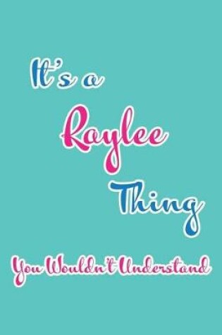 Cover of It's a Raylee Thing You Wouldn't Understand