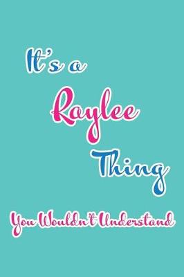 Book cover for It's a Raylee Thing You Wouldn't Understand