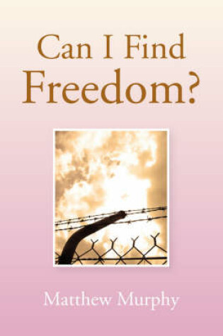 Cover of Can I Find Freedom?