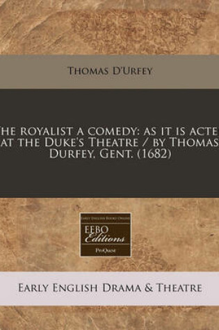 Cover of The Royalist a Comedy