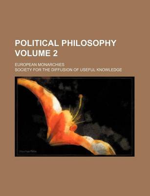 Book cover for Political Philosophy Volume 2; European Monarchies