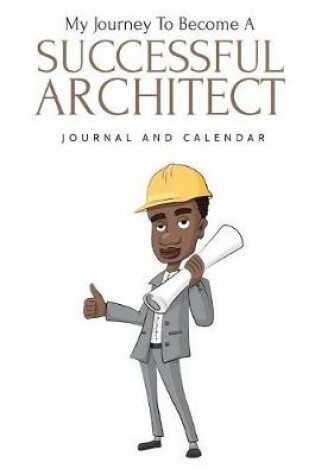 Cover of My Journey to Become a Successful Architect