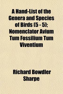 Book cover for A Hand-List of the Genera and Species of Birds (5 - 5); Nomenclator Avium Tum Fossilium Tum Viventium