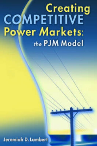 Cover of Creating Competitive Power Markets