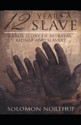 Book cover for Illustrated Twelve Years a Slave by Solomon Northup