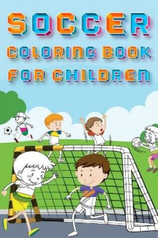 Cover of Soccer Coloring Book And Activity Book For Children