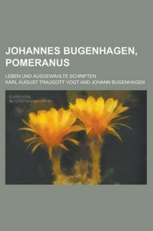 Cover of Johannes Bugenhagen, Pomeranus; Leben Und Ausgewahlte Schriften