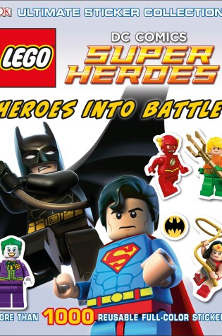 Cover of Ultimate Sticker Collection: LEGOÂ® DC Comics Super Heroes: Heroes into Battle