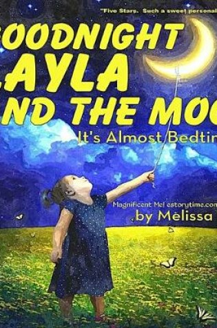 Cover of Goodnight Layla and the Moon, It's Almost Bedtime
