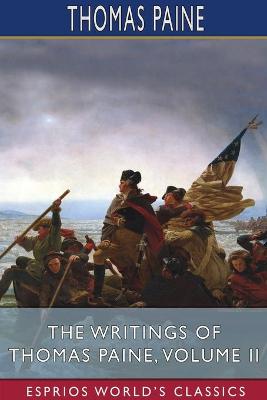 Book cover for The Writings of Thomas Paine, Volume II (Esprios Classics)