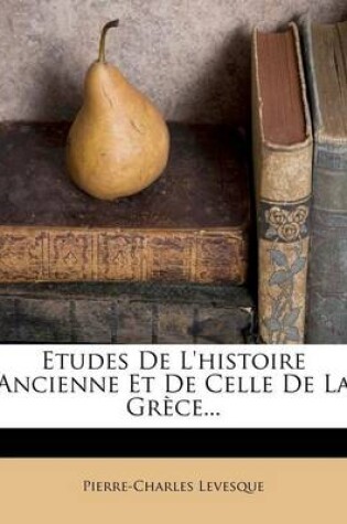 Cover of Etudes de L'Histoire Ancienne Et de Celle de La Grece...