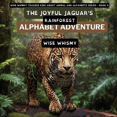 Cover of The Joyful Jaguar's Rainforest Alphabet Adventure