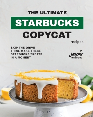 Book cover for The Ultimate Starbucks Copycat Recipes