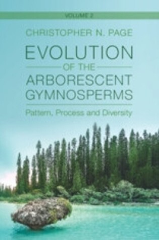 Cover of Evolution of the Arborescent Gymnosperms: Volume 2, Southern Hemisphere Focus