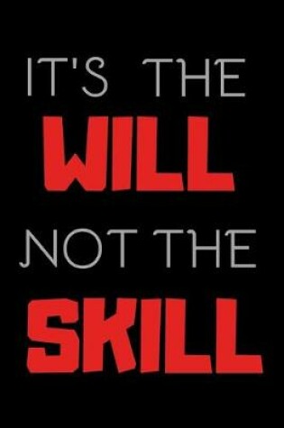 Cover of Its The Will Not The Skill