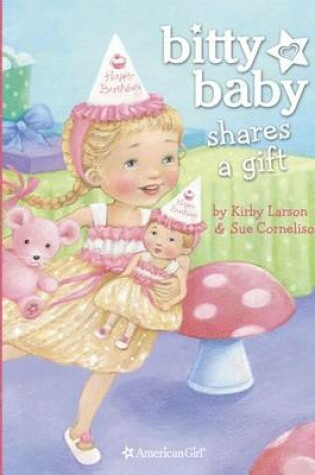 Cover of Bitty Baby Shares a Gift