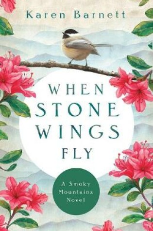 Cover of When Stone Wings Fly – A Smoky Mountains Novel
