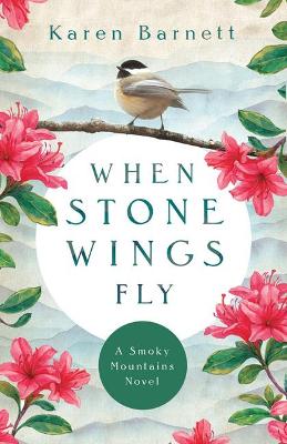 Book cover for When Stone Wings Fly – A Smoky Mountains Novel