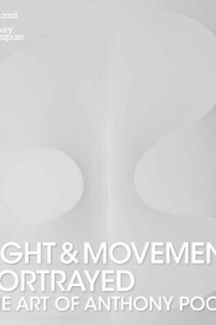 Cover of Light and Movement Portrayed: The Art of Anthony Poon