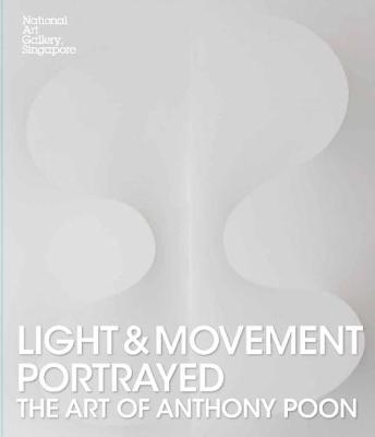 Book cover for Light and Movement Portrayed: The Art of Anthony Poon