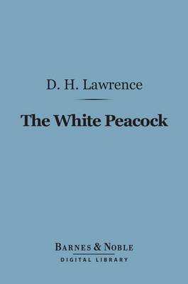 Book cover for The White Peacock (Barnes & Noble Digital Library)