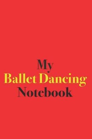 Cover of My Ballet Dancing Notebook