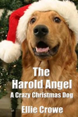 Book cover for The Harold Angel a Crazy Christmas Dog