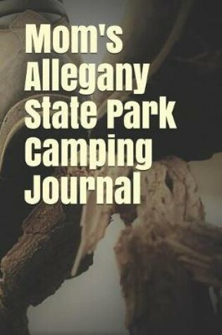 Cover of Mom's Allegany State Park Camping Journal