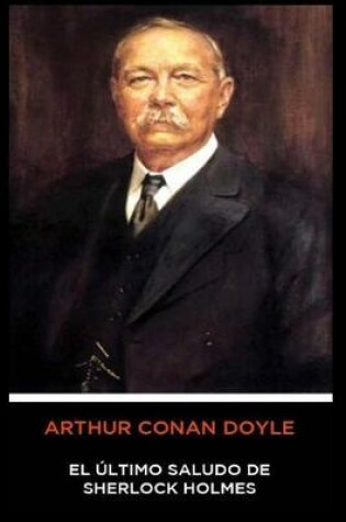 Cover of Arthur Conan Doyle - El Último Saludo de Sherlock Holmes