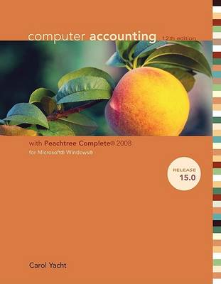 Book cover for Computer Accounting with Peachtree Complete 2008 for Microsoft Windows, Release 15