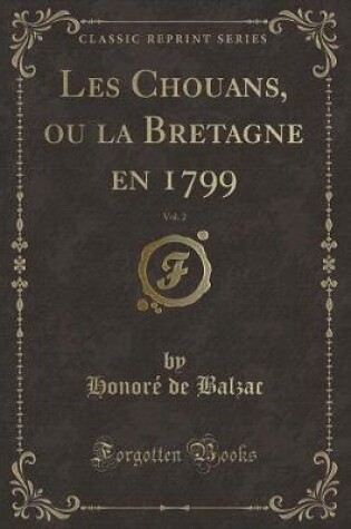 Cover of Les Chouans, Ou La Bretagne En 1799, Vol. 2 (Classic Reprint)