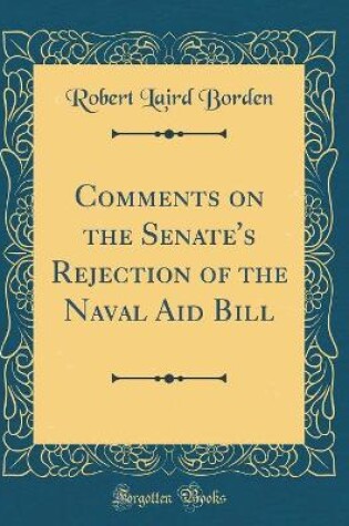 Cover of Comments on the Senate's Rejection of the Naval Aid Bill (Classic Reprint)