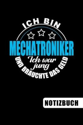 Cover of Ich bin Mechatroniker - Ich war jung und brauchte das Geld