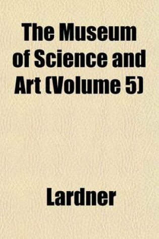 Cover of The Museum of Science and Art (Volume 5)