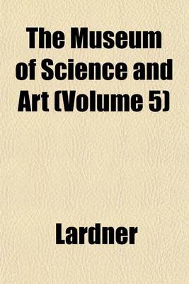 Book cover for The Museum of Science and Art (Volume 5)