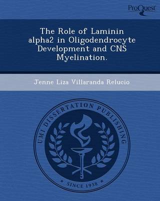 Book cover for The Role of Laminin Alpha2 in Oligodendrocyte Development and CNS Myelination