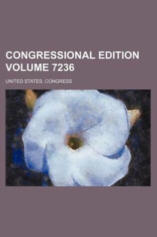 Cover of Congressional Edition Volume 7236