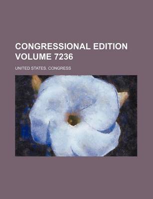 Book cover for Congressional Edition Volume 7236