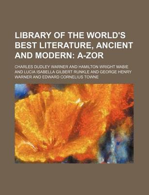 Book cover for Library of the World's Best Literature, Ancient and Modern; A-Zor