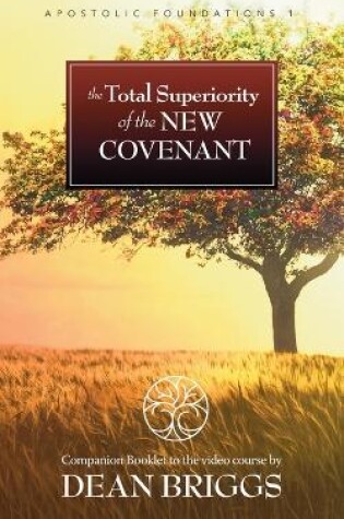 Cover of The Total Superiority of the New Covenant