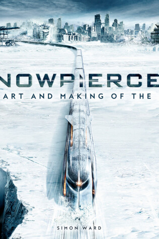 Cover of Snowpiercer: The Art and Making of the Film
